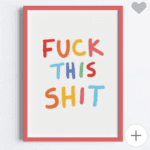 PRINT - Fuck This Shit Martha Duncan